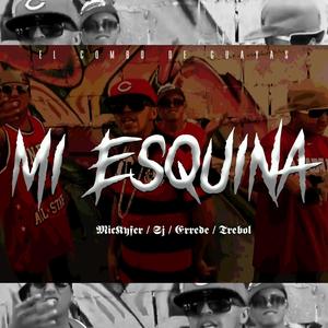 MI ESQUINA (feat. Sj el Komanche, Errede Zambrano & Trebol) (Explicit)