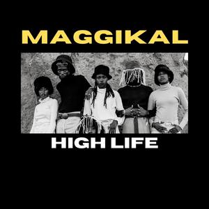 High life (feat. Maggikal)