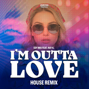 I'm Outta Love (House Remix)
