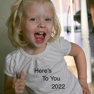 Here's To You 2022