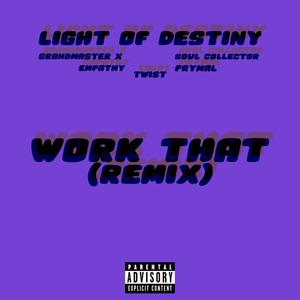 Work That (feat. Grandmaster X, Empathy, Soul Collector, Twist & Prymal) (Remix|Explicit)