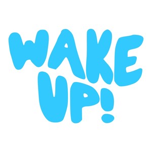 Wake Up!