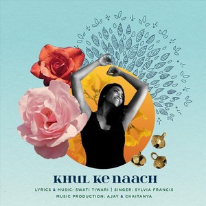 Khul Ke Naach(feat. Sylvia Francis)