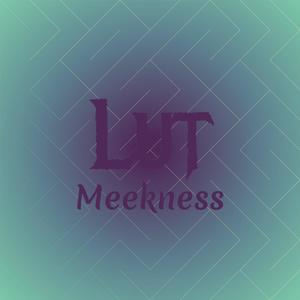 Lut Meekness
