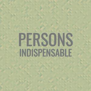 Persons Indispensable