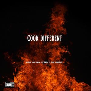 Cook Different (feat. Party G The Humble) [Explicit]