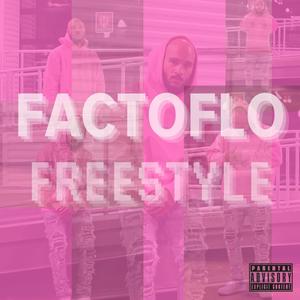 FACTOFLO FREESTYLE (Explicit)