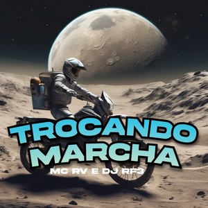 Trocando Marcha (Explicit)