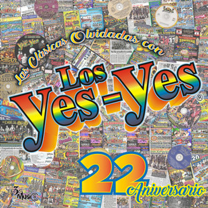 Las Clásicas Olvidadas Con Los YES YES (Edición Especial Del 22 Aniversario)