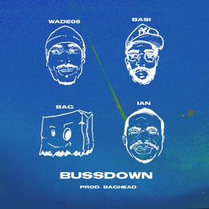 BUSSDOWN (feat. Ian Kelly & Basi) (Explicit)