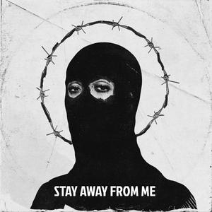 Stay Away From Me (feat. BABY DAEMXN) [Explicit]