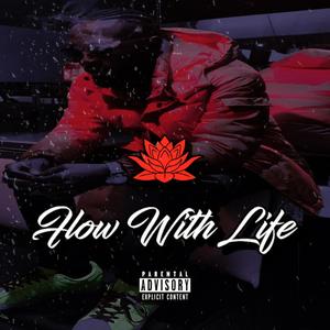 Flow With Life (Explicit)