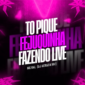 To Pique Feijuquinha Fazendo  Live