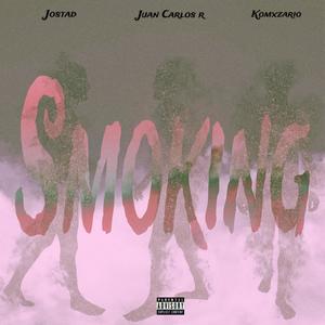 Smoking (feat. Juan Carlos Ramírez & Jostad) [Explicit]