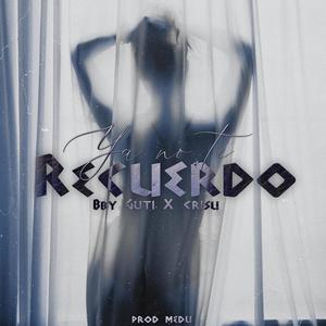 Ya no te Recuerdo (feat. Bby Guti) [Explicit]