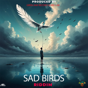 SAD BIRDS RIDDIM