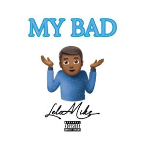 My Bad (Explicit)