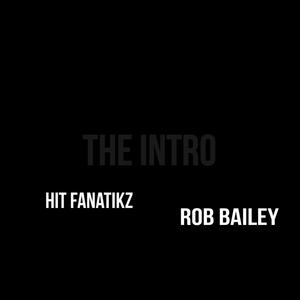 Intro (feat. Rob Bailey) [Explicit]