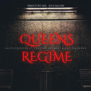 Queens Regime (feat. Easily Crippled, Tragedy Khadafi, Foul Monday & Giallo Point) (Explicit)