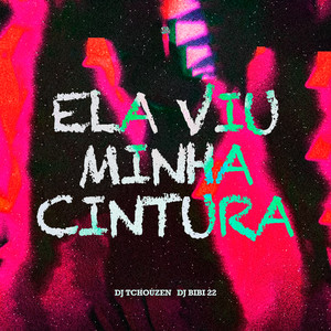 Ela Viu Minha Cintura (Explicit)
