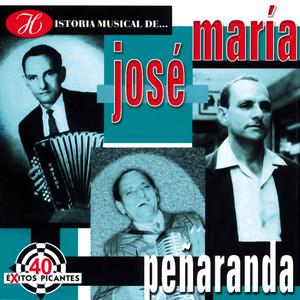 Historia Musical de José María Peñaranda: 40 Éxitos Picantes