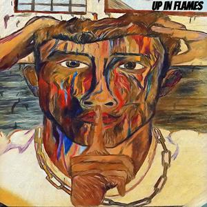 Up in Flames (Explicit)