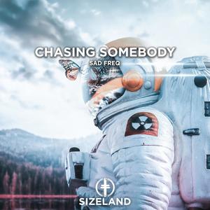 Chasing Somebody