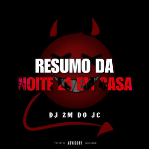 Resumo da Noite Lá em Casa (Explicit)