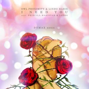 I Need You (feat. Friscila Marisyah & LATRO) (DYMAX Remix)