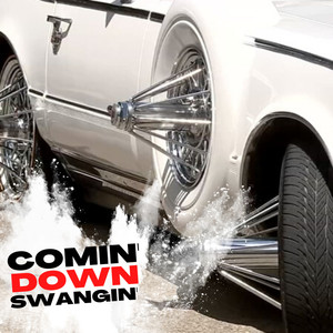 Coming Down Swangin (Explicit)