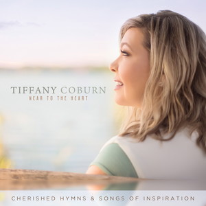 Near to the Heart: Cherished Hymns & Songs of Inspiration