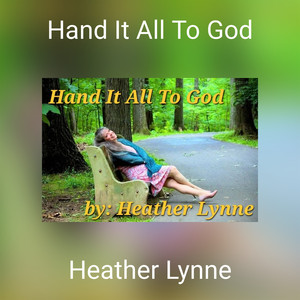 Hand It All To God