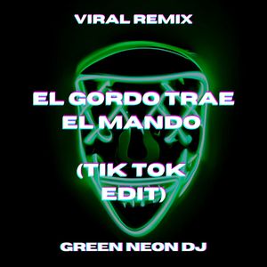 El Gordo Trae El Mando (Tik Tok Edit) (Remix)
