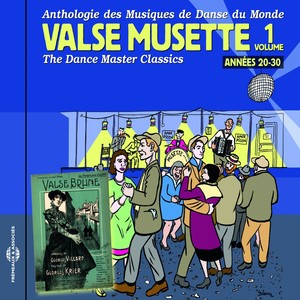 Anthologie des musiques de danse du monde Valse musette, vol. 1 : années 20-30