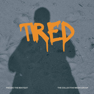 Tired (Explicit)