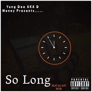 So Long(feat. Dj Fat Rob) (Explicit)