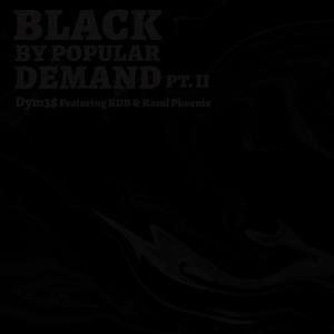 Black By Popular Demand PT. II (feat. KDB & Rasul Phoenix)