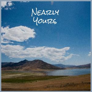 Nearly Yours