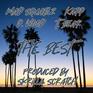 The Best (feat. Mad Squablz, Kapp, D. Wood & T-Bear) [Explicit]