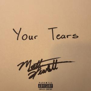 Your Tears (Explicit)