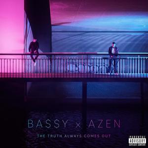 The Truth Always Comes Out(feat. Azen) (Explicit)