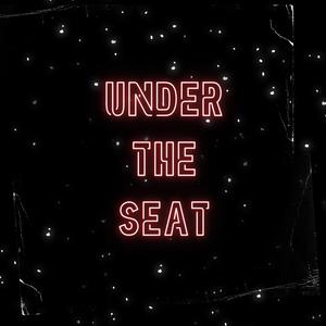 Under the seat (Explicit)