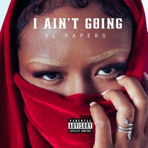 I Ain't Going (Radio Edit)