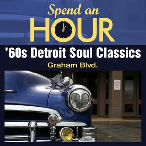 Spend an Hour With..60s Detroit Soul Classics