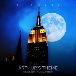 Arthur's Theme (Best That You Can Do)