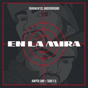 En La Mira (feat. Awper Uno & Tavo F.U) [Explicit]
