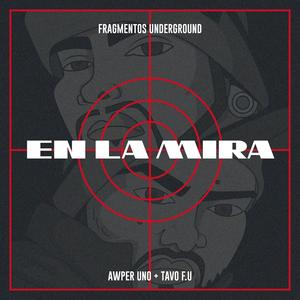 En La Mira (feat. Awper Uno & Tavo F.U) (Explicit)