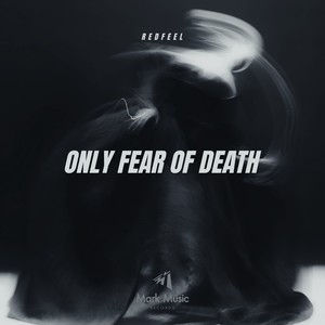 Only Fear of Death