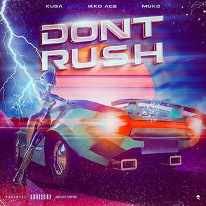 Don't Rush(feat. muko) (Explicit)