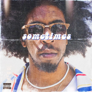 Sometimes (Explicit)